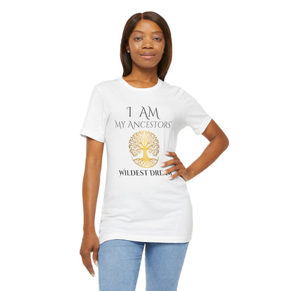 I Am My Ancestors' Wildest Dream T-Shirt black/gold