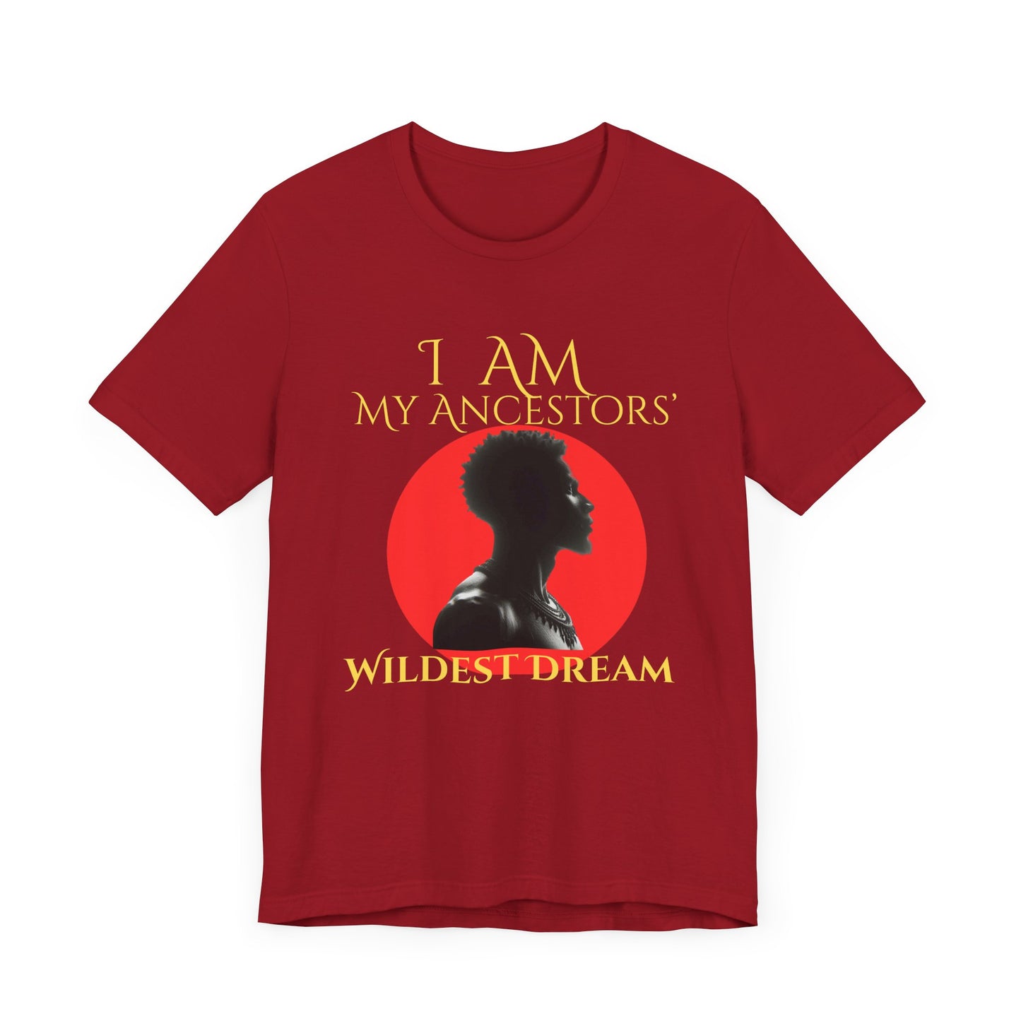 I Am My Ancestors' Wildest Dream King T-Shirt