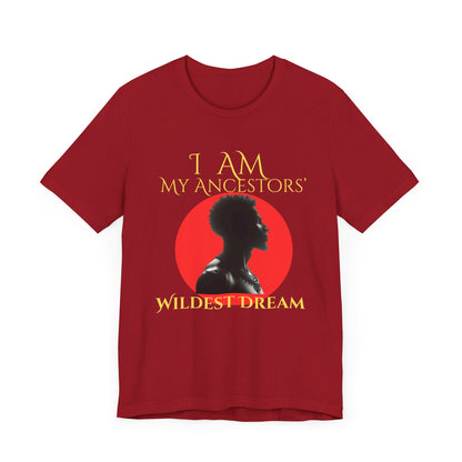 I Am My Ancestors' Wildest Dream King T-Shirt