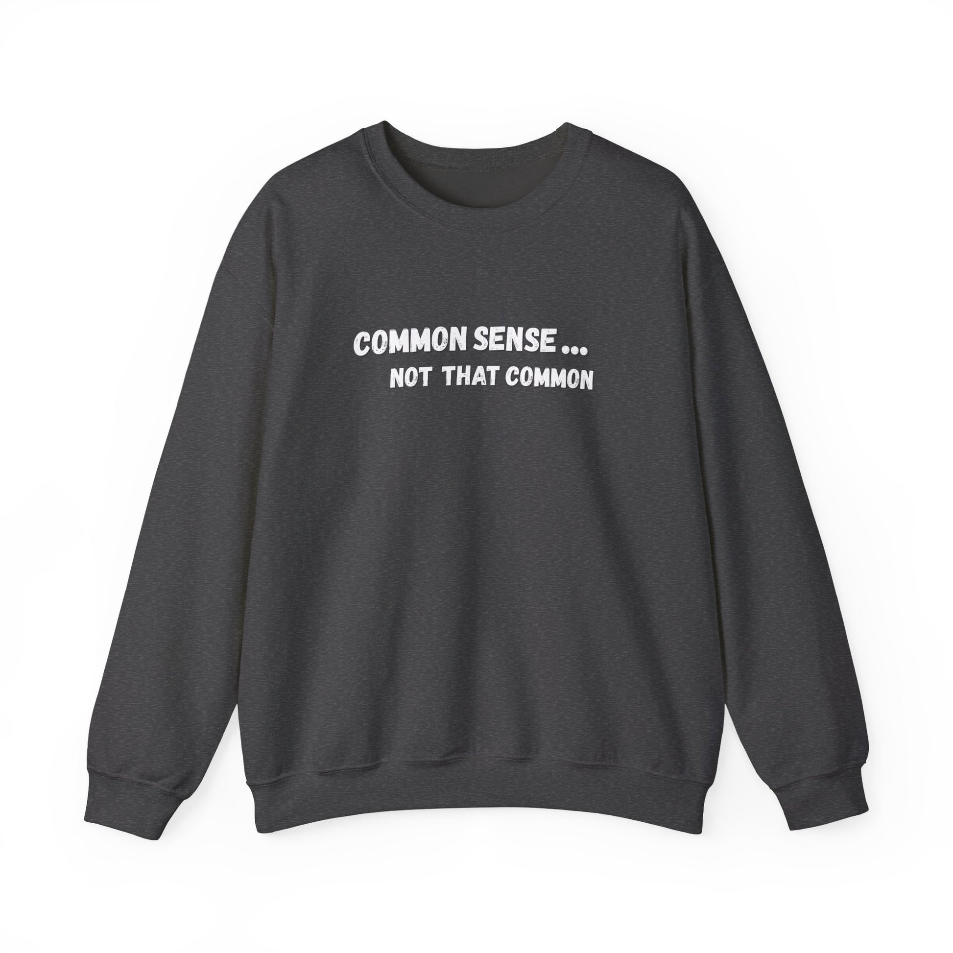 Common Sense... Not That Common, Unisex Crewneck Sweatshirt