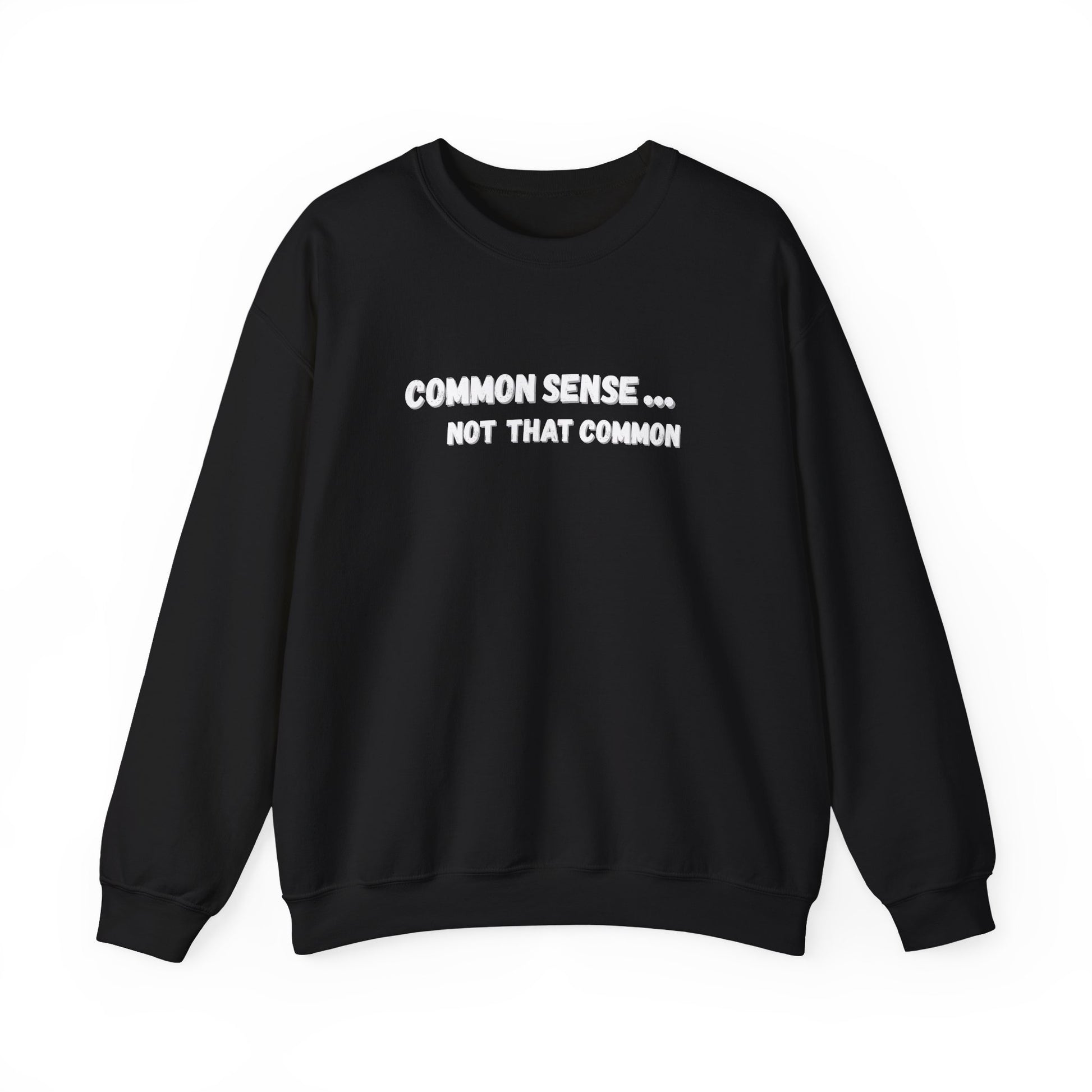 Common Sense... Not That Common, Unisex Crewneck Sweatshirt