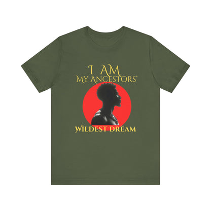 I Am My Ancestors' Wildest Dream King T-Shirt