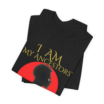 I Am My Ancestors' Wildest Dream King T-Shirt