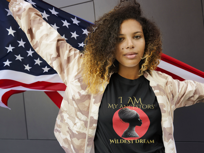 I Am My Ancestors' Wildest Dream Queen T-Shirt