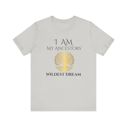 I Am My Ancestors' Wildest Dream T-Shirt black/gold