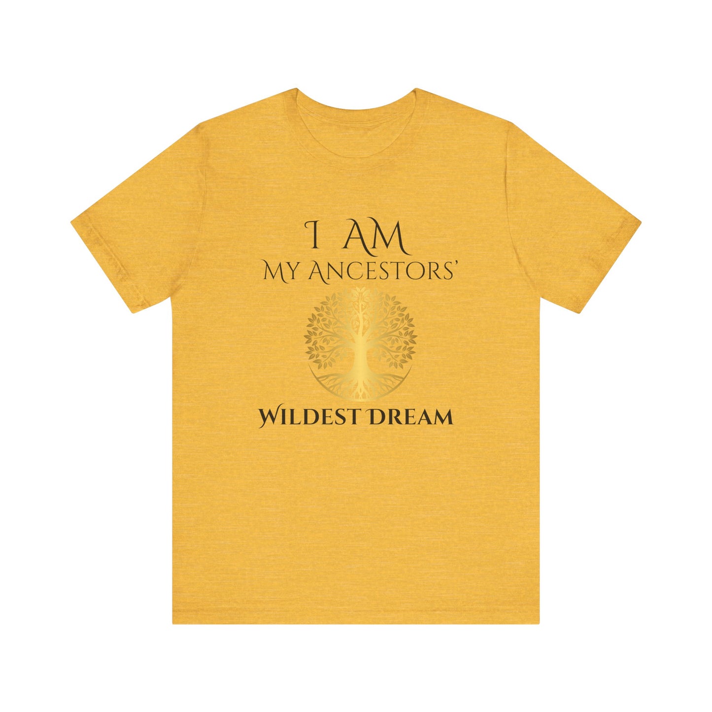 I Am My Ancestors' Wildest Dream T-Shirt black/gold