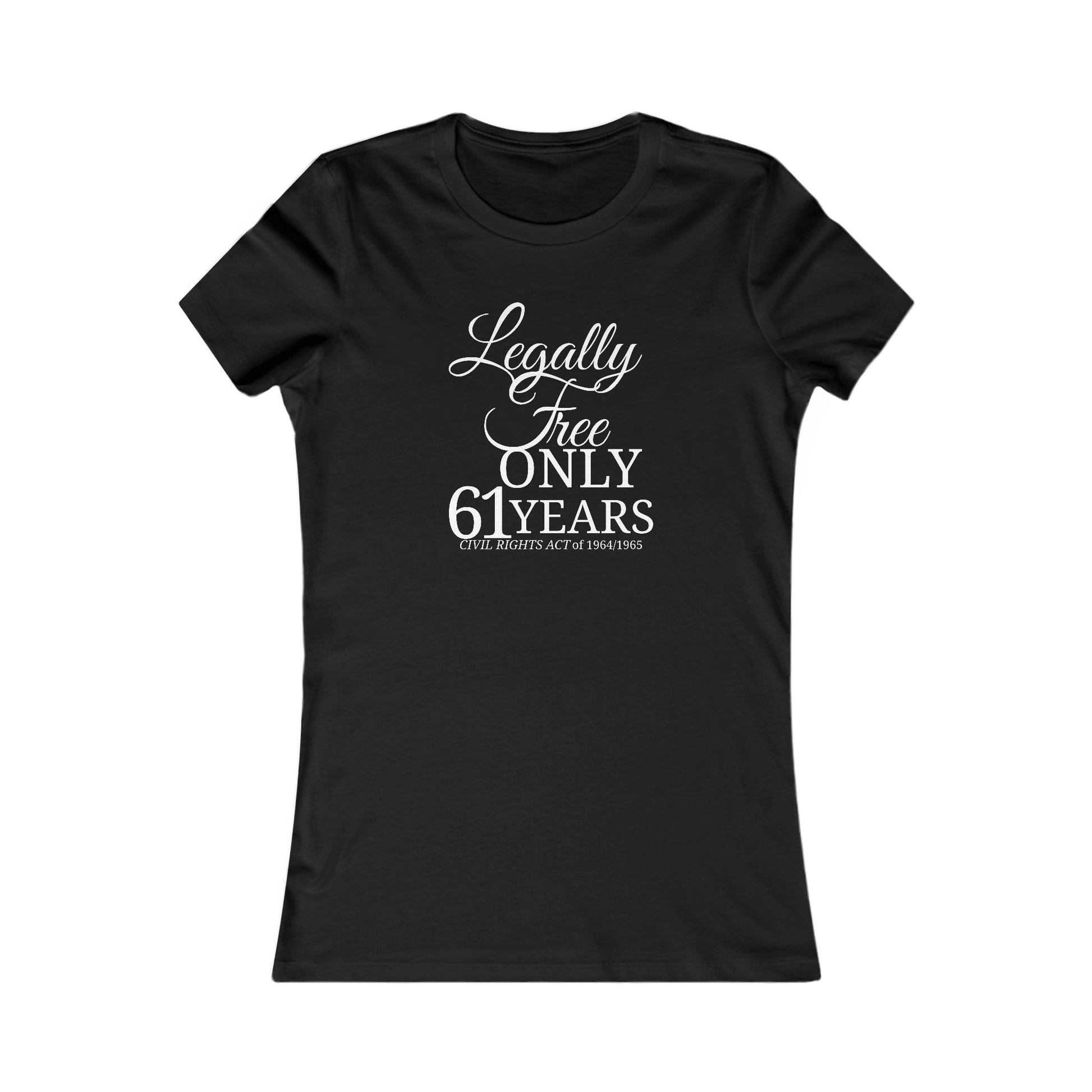 Legally Free Only 61 Years – Women’s Statement Tee (1964-2025) Website