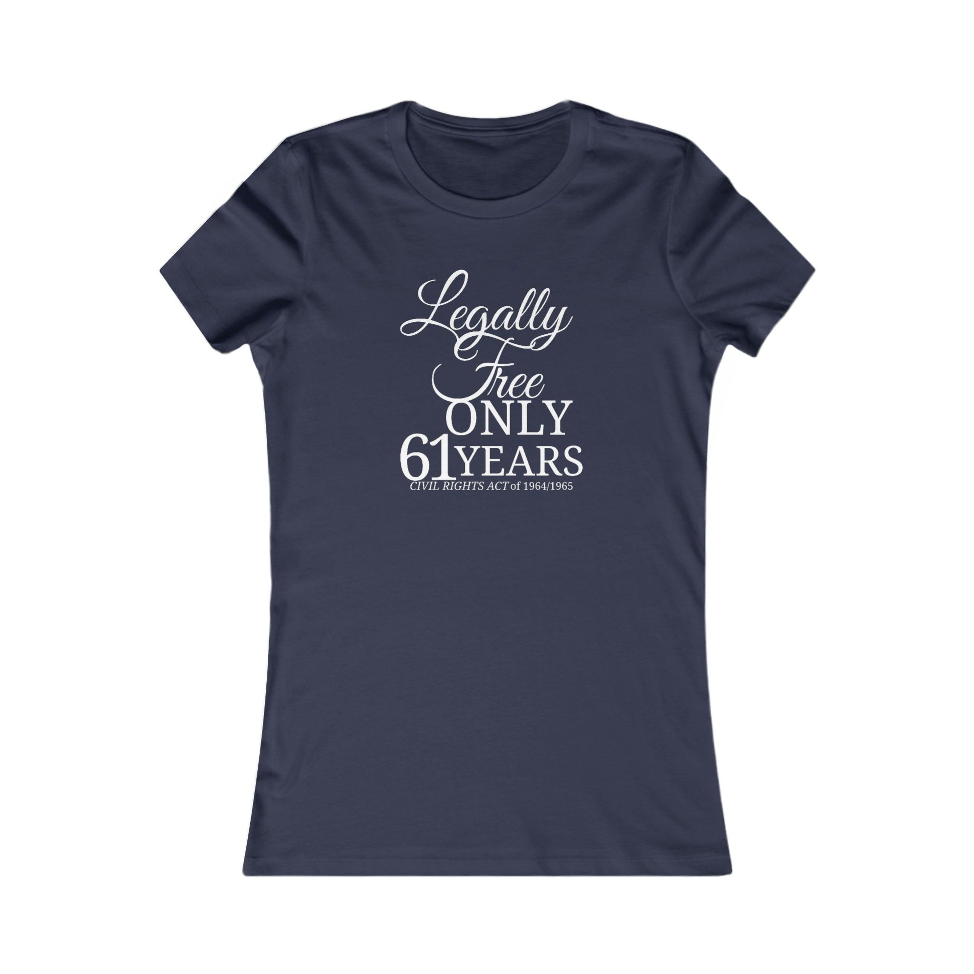 Legally Free Only 61 Years – Women’s Statement Tee (1964-2025) Website