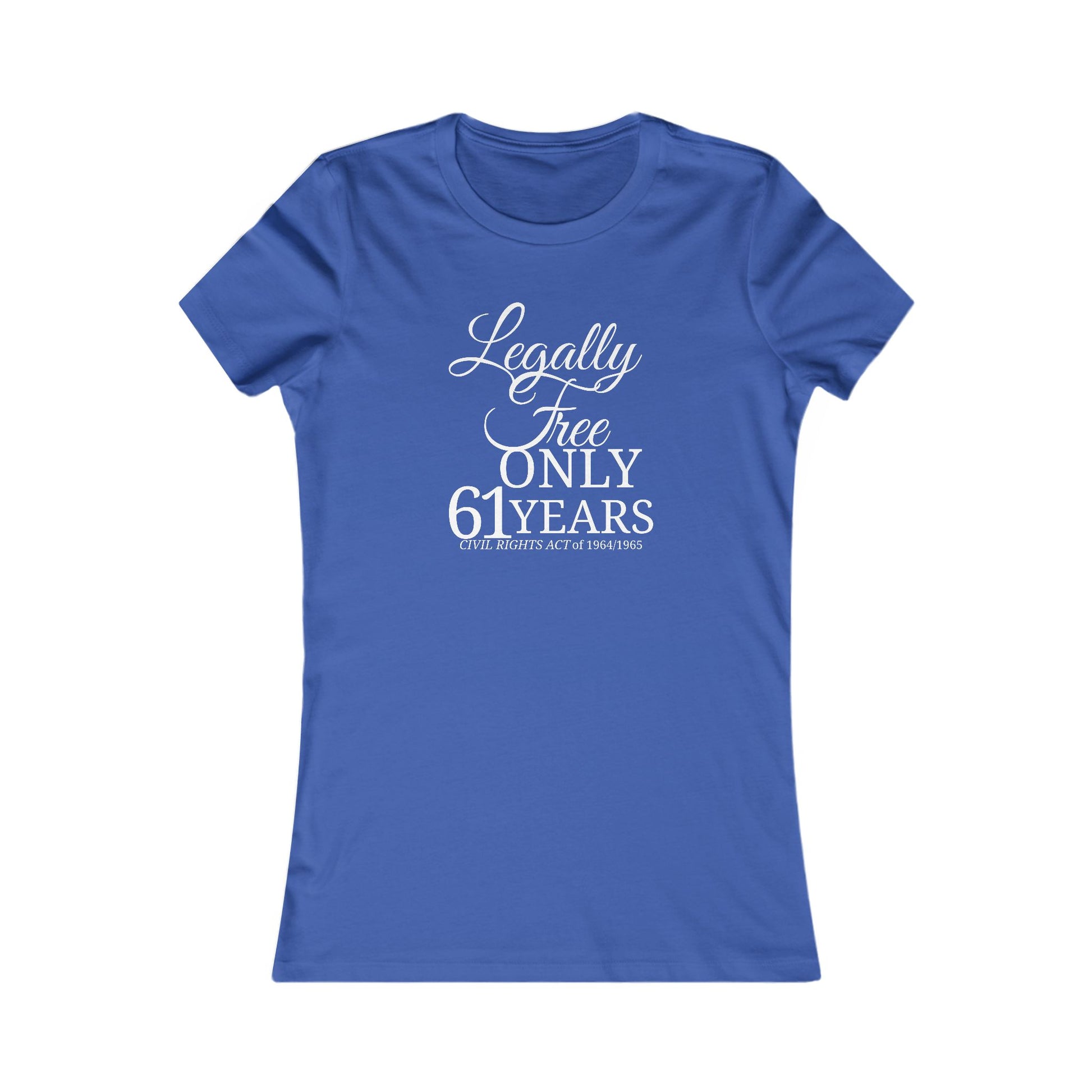 Legally Free Only 61 Years – Women’s Statement Tee (1964-2025) Website