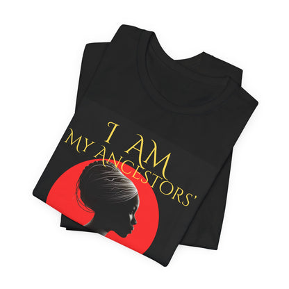 I Am My Ancestors' Wildest Dream Queen T-Shirt