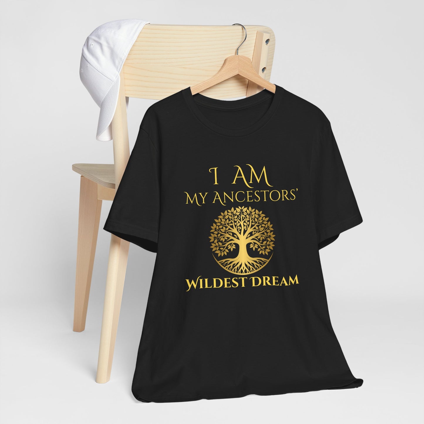 I Am My Ancestors' Wildest Dream T-Shirt Gold