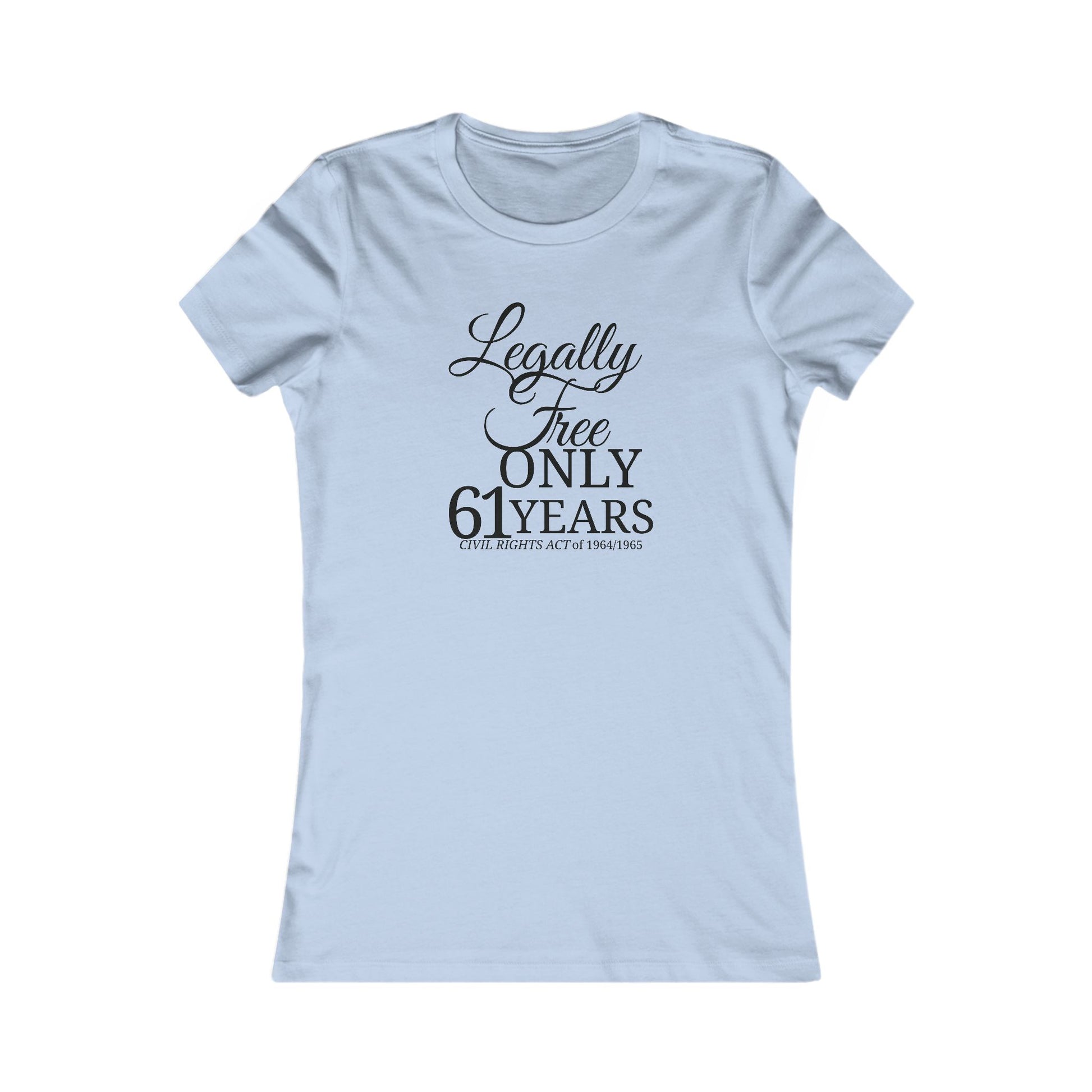 Legally Free Only 61 Years – Women’s Statement Tee (1964-2025) Website