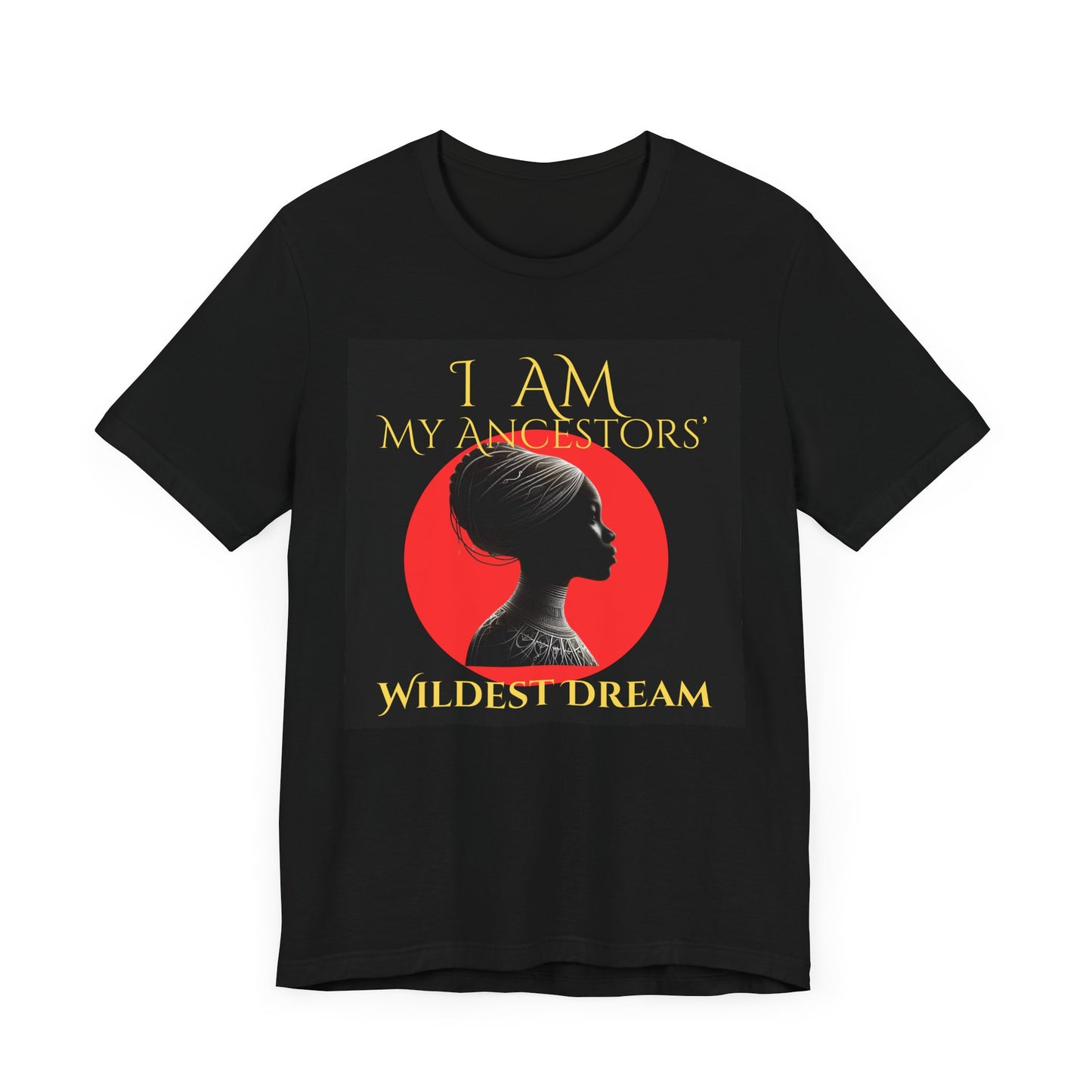 I Am My Ancestors' Wildest Dream Queen T-Shirt