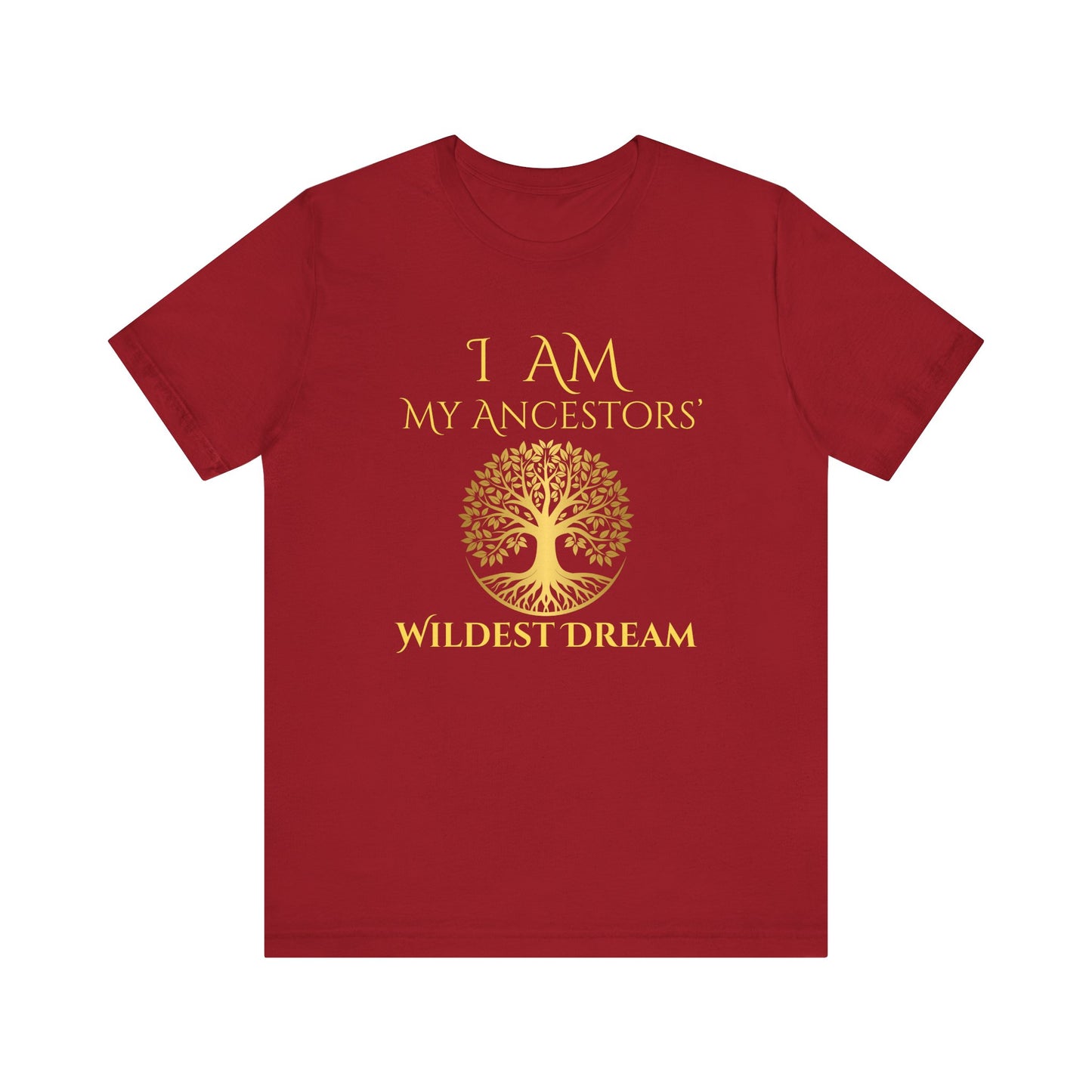 I Am My Ancestors' Wildest Dream T-Shirt Gold