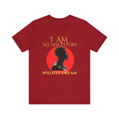 I Am My Ancestors' Wildest Dream King T-Shirt