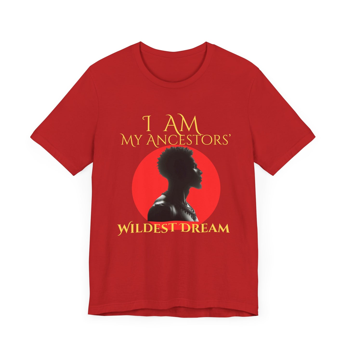 I Am My Ancestors' Wildest Dream King T-Shirt