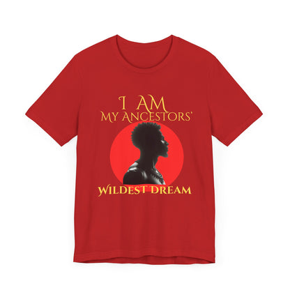 I Am My Ancestors' Wildest Dream King T-Shirt