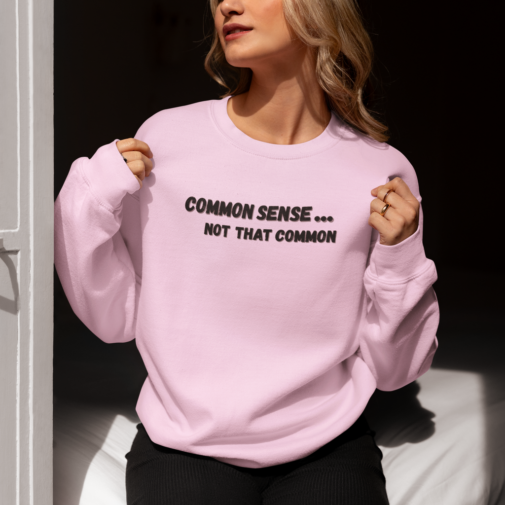 Common Sense... Not That Common, Unisex Crewneck Sweatshirt